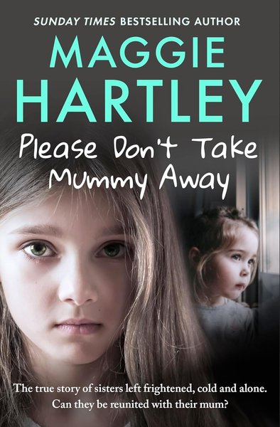 Book cover for "Please Don't Take Mummy Away" by Maggie Hartley