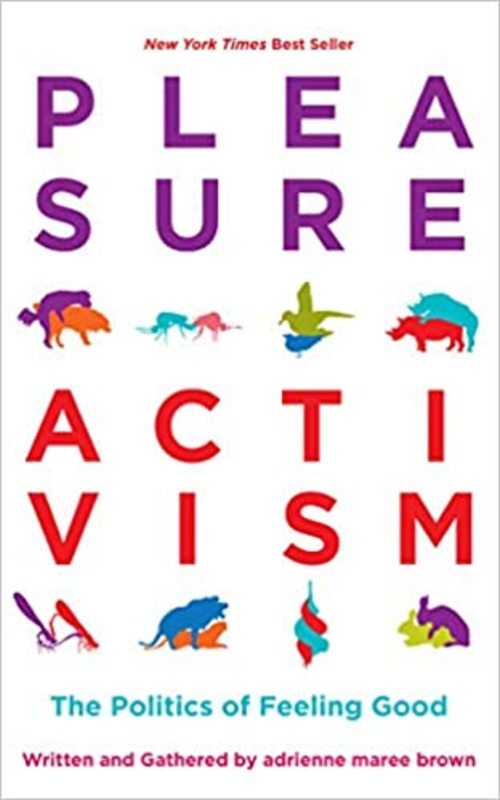 Book cover for "Pleasure Activism" by adrienne maree brown