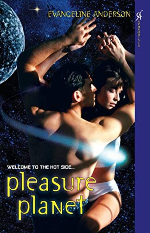 Book cover for "Pleasure Planet" by Evangeline Anderson