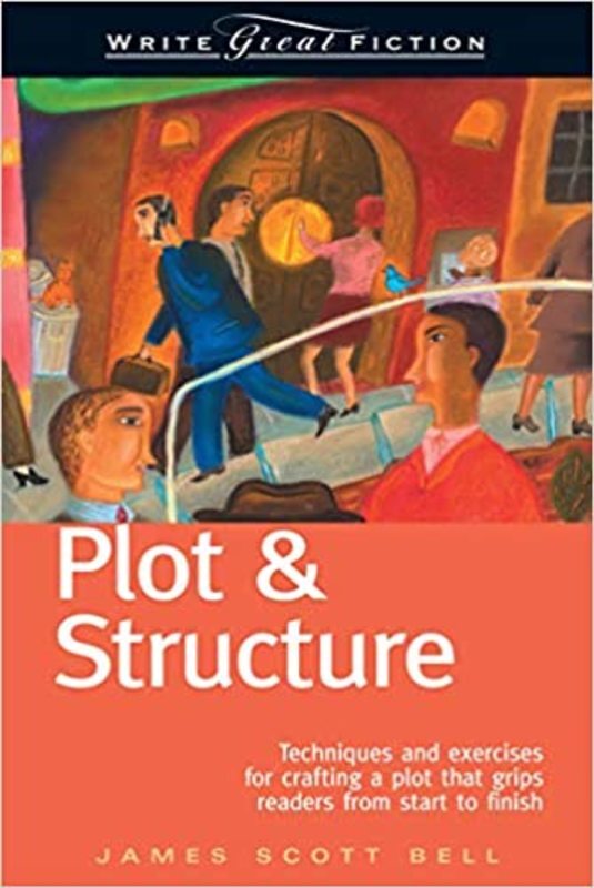 Book cover for "Plot & Structure" by James Scott Bell