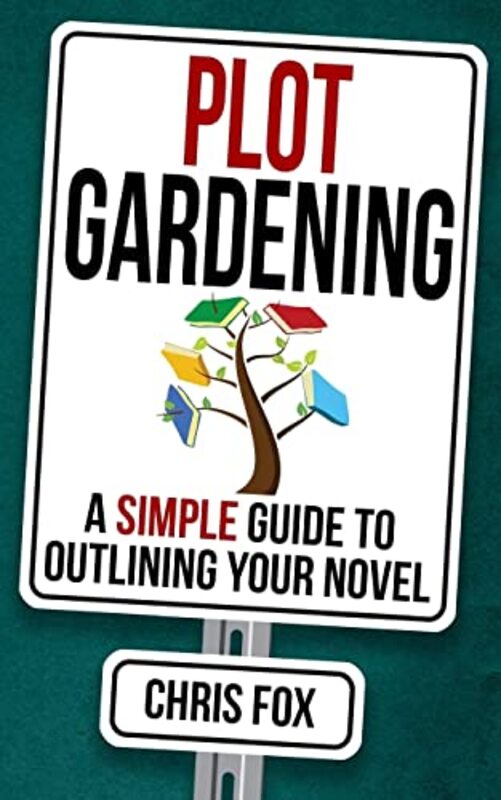 Book cover for "Plot Gardening: Write Faster, Write Smarter" by Chris Fox