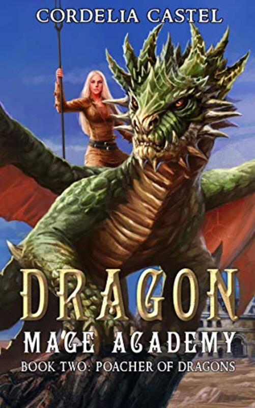Book cover for "Poacher of Dragons" by Cordelia Castel
