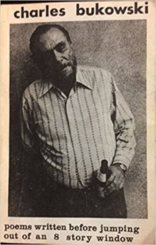 Book cover for "Poems Written Before Jumping Out of an 8 Story Window" by Charles Bukowski