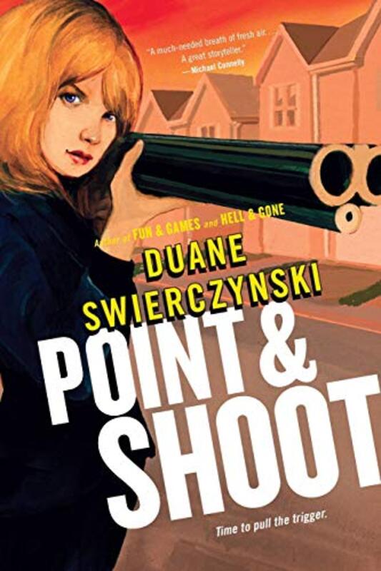 Book cover for "Point and Shoot" by Duane Swierczynski