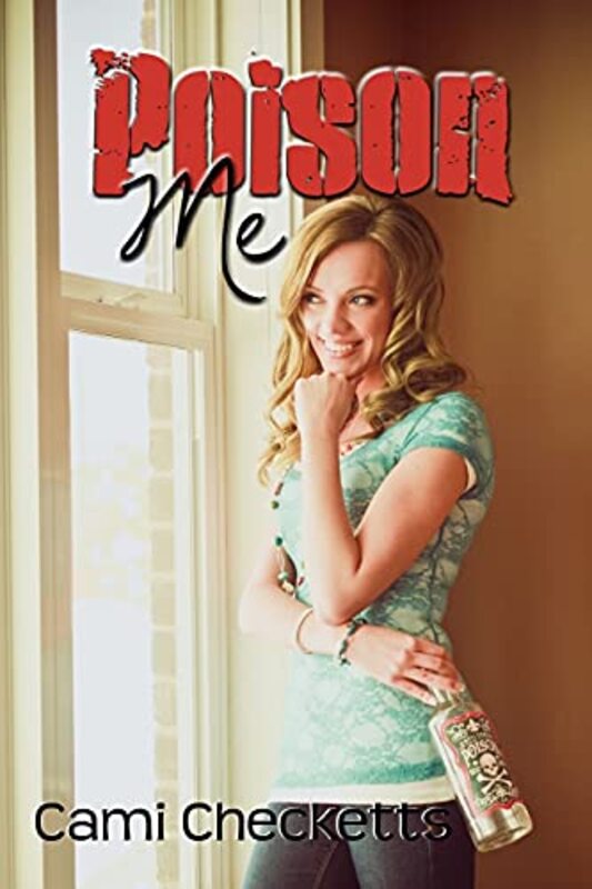 Book cover for "Poison Me" by Cami Checketts