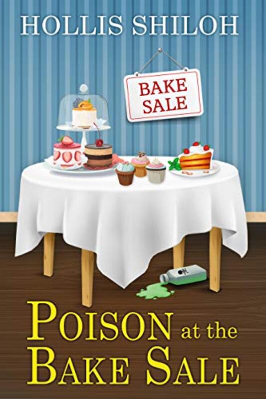 Book cover for "Poison at the Bake Sale" by Hollis Shiloh