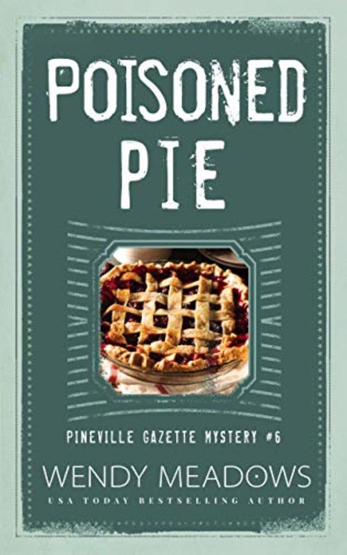 Book cover for "Poisoned Pie" by Wendy Meadows