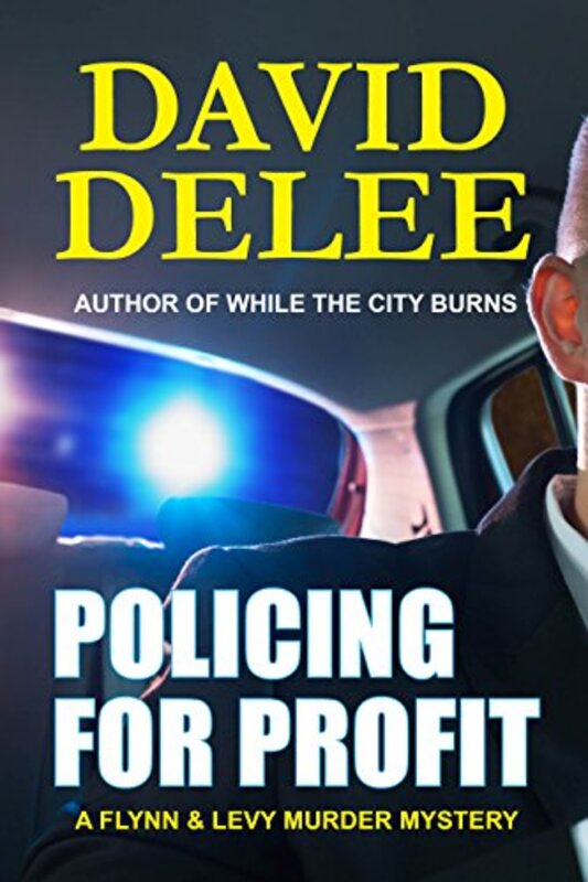 Book cover for "Policing for Profit" by David DeLee