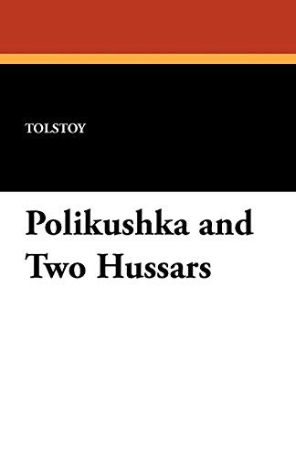 Book cover for "Polikushka and Two Hussars" by Leo Tolstoy