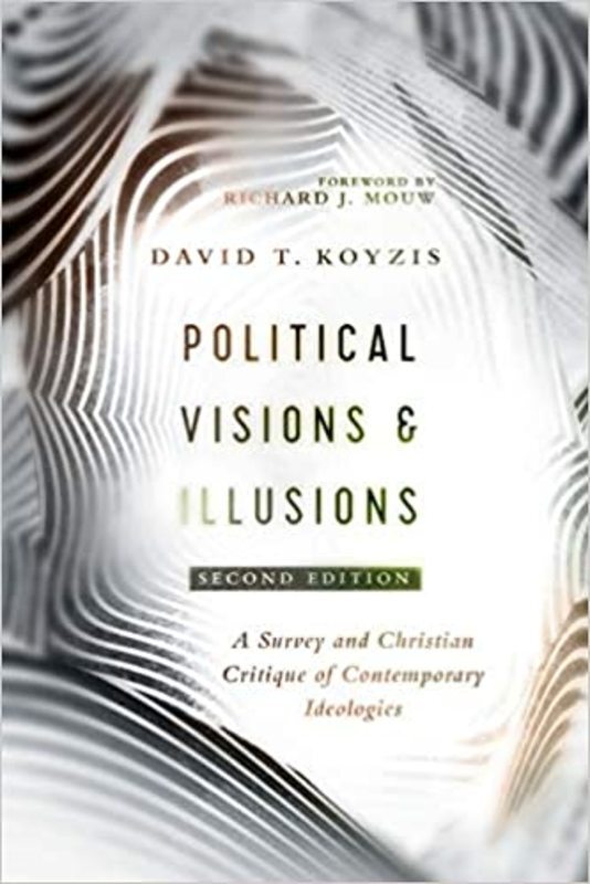 Book cover for "Political Visions & Illusions" by David T. Koyzis