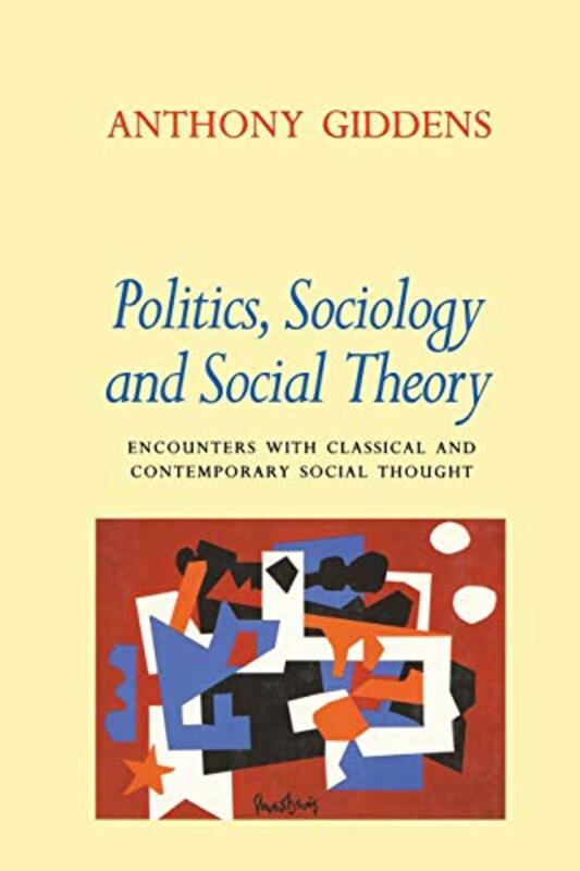 Book cover for "Politics, Sociology, and Social Theory" by Anthony Giddens