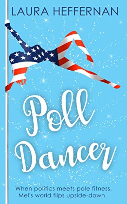 Book cover for "Poll Dancer" by Laura Heffernan