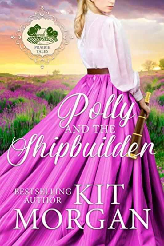 Book cover for "Polly and the Shipbuilder" by Kit Morgan