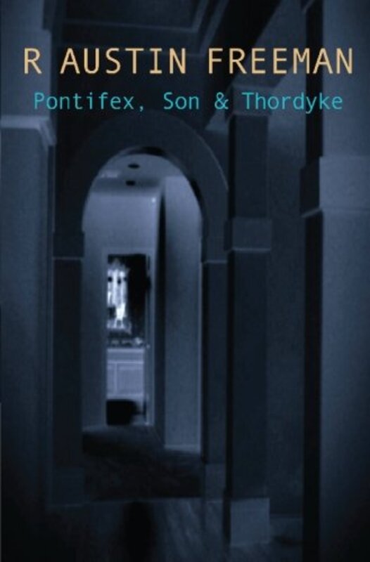 Book cover for "Pontifex, Son And Thorndyke" by R Austin Freeman