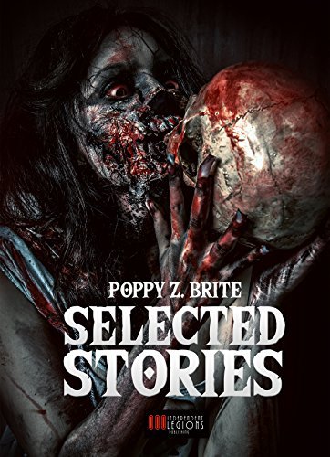 Book cover for "Poppy Z. Brite - Selected Stories" by Poppy Z Brite