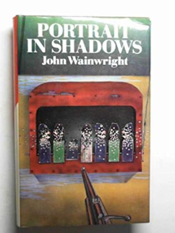 Book cover for "Portrait in Shadows" by John Wainwright