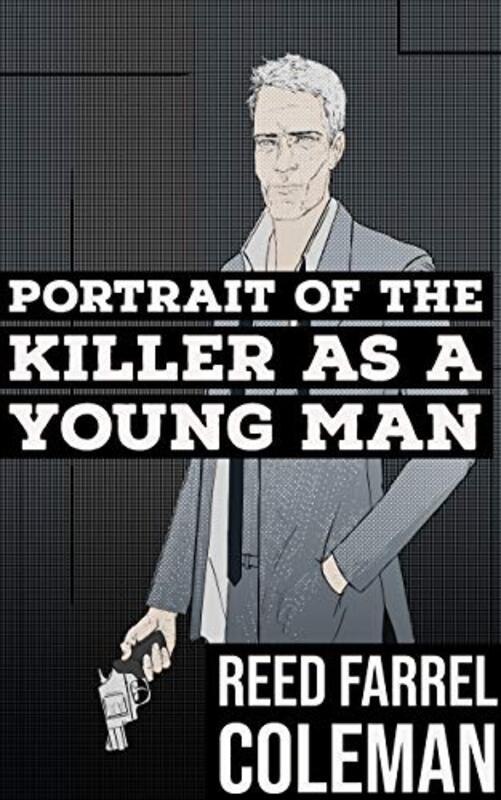 Book cover for "Portrait of The Killer as a Young Man" by Reed Farrel Coleman
