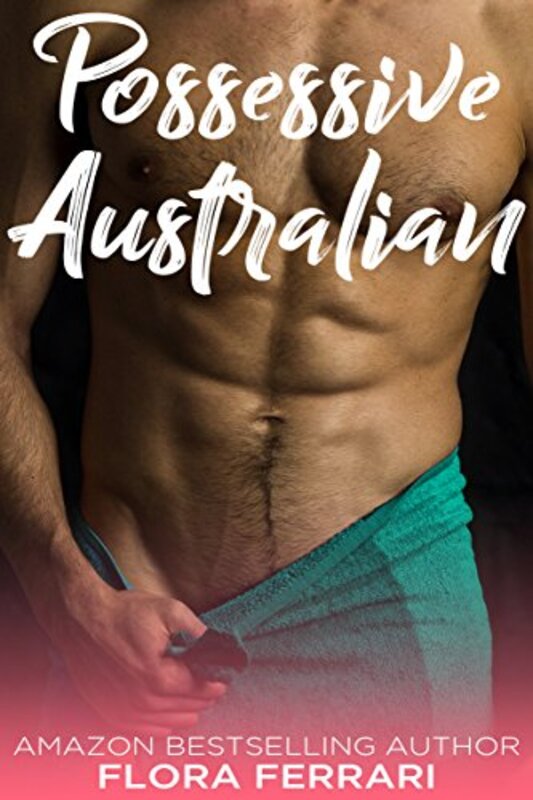 Book cover for "Possessive Australian" by Flora Ferrari