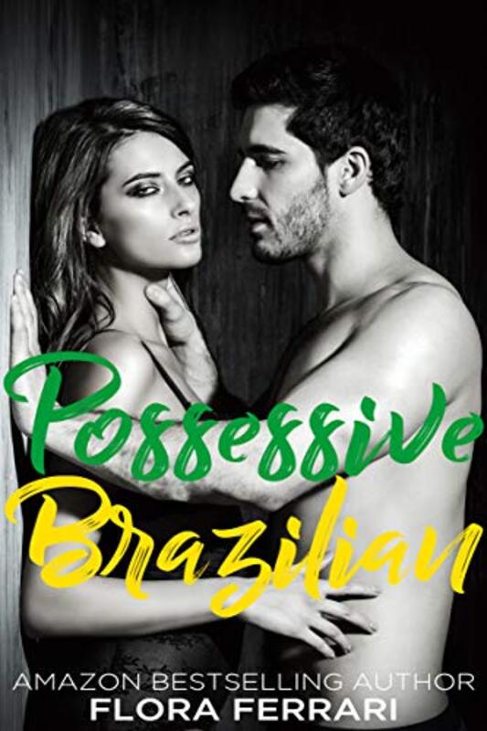 Book cover for "Possessive Brazilian" by Flora Ferrari