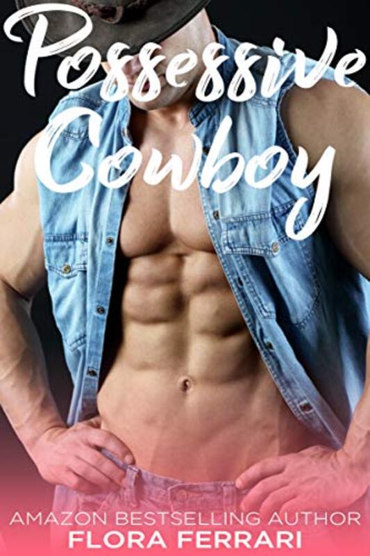 Book cover for "Possessive Cowboy" by Flora Ferrari