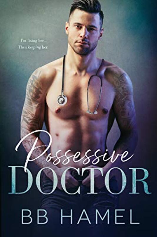 Book cover for "Possessive Doctor" by BB Hamel