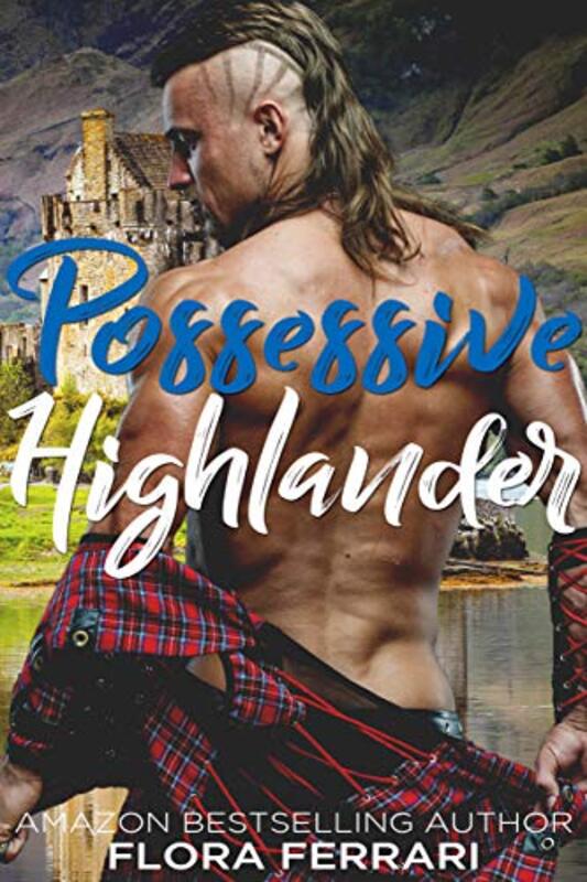 Book cover for "Possessive Highlander" by Flora Ferrari