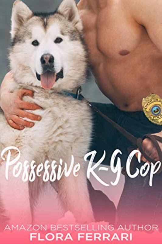 Book cover for "Possessive K-9 Cop" by Flora Ferrari