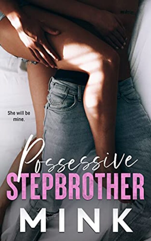 Book cover for "Possessive Stepbrother" by MINK