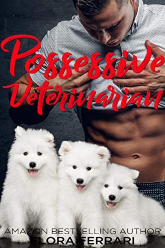 Book cover for "Possessive Veterinarian" by Flora Ferrari