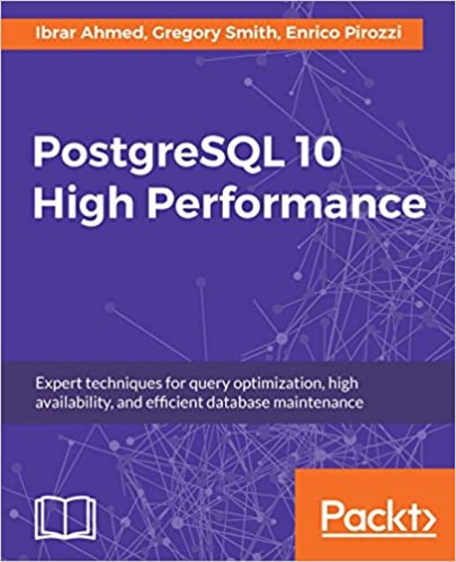 Book cover for "PostgreSQL 10 High Performance" by Enrico Pirozzi