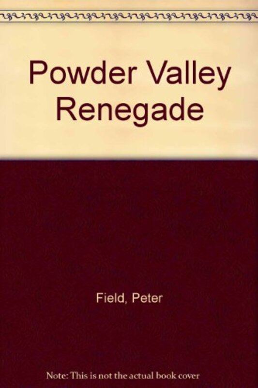Book cover for "Powder Valley Renegade" by Davis Dresser