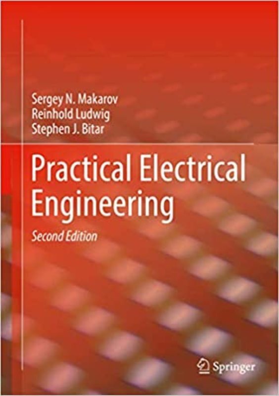 Book cover for "Practical Electrical Engineering" by Sergey N. Makarov