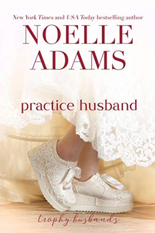 Book cover for "Practice Husband" by Noelle Adams