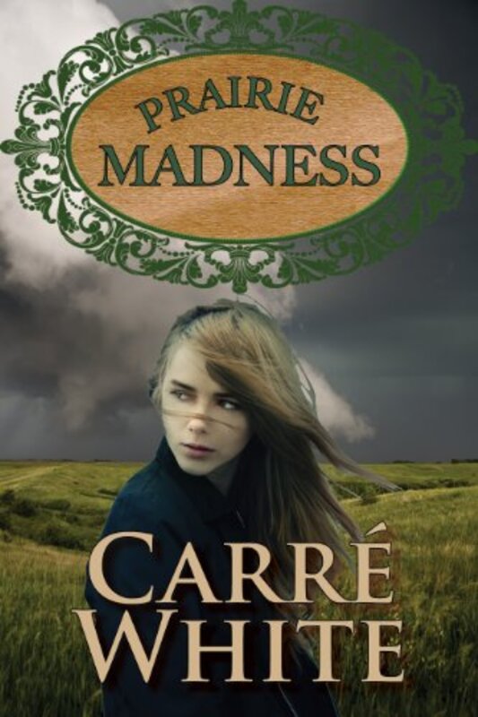 Book cover for "Prairie Madness" by Carre White