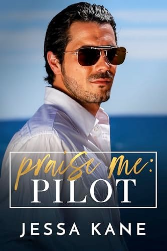 Book cover for "Praise Me: Pilot" by Jessa Kane