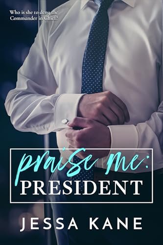 Book cover for "Praise Me: President" by Jessa Kane