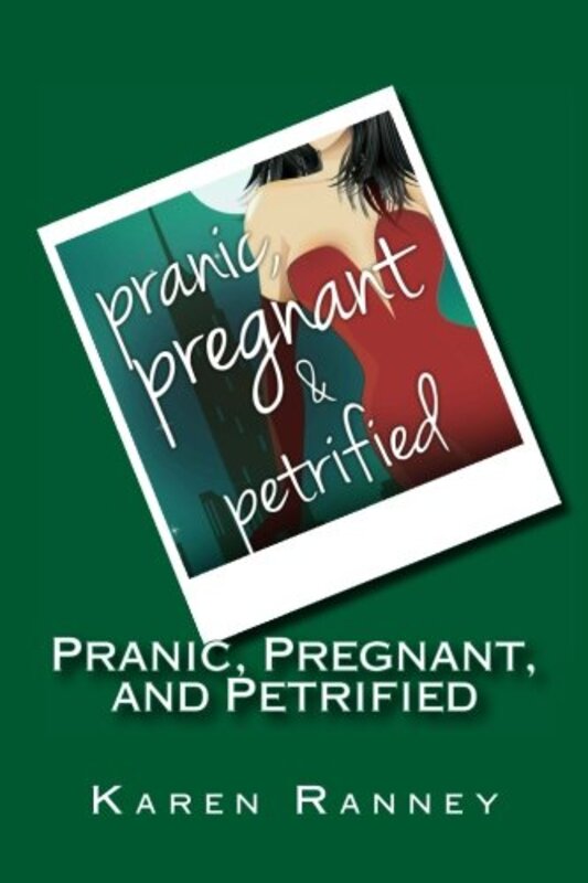 Book cover for "Pranic, Pregnant, and Petrified" by Karen Ranney