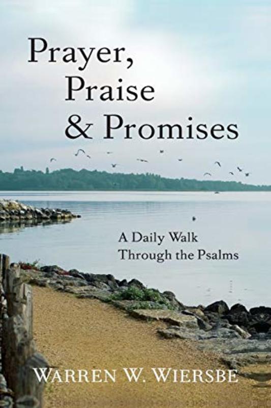 Book cover for "Prayer, Praise and Promises: A Daily Walk Through the Psalms" by Warren W Wiersbe