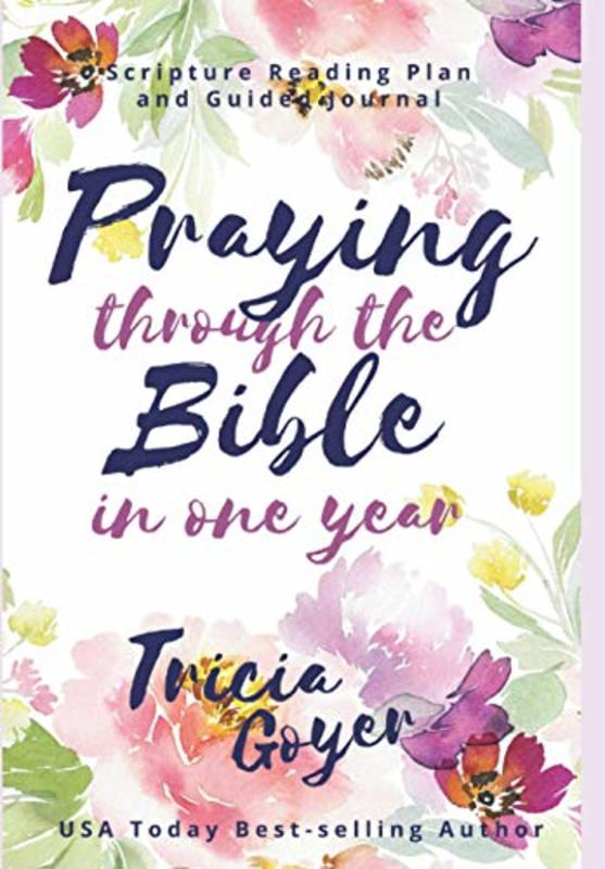 Book cover for "Praying Through the Bible in One Year" by Tricia Goyer