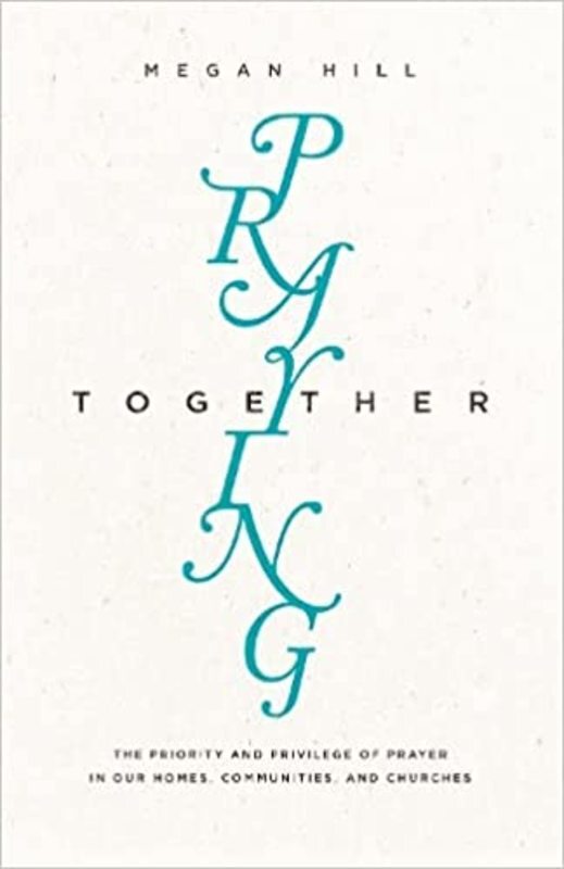 Book cover for "Praying Together" by Megan Hill