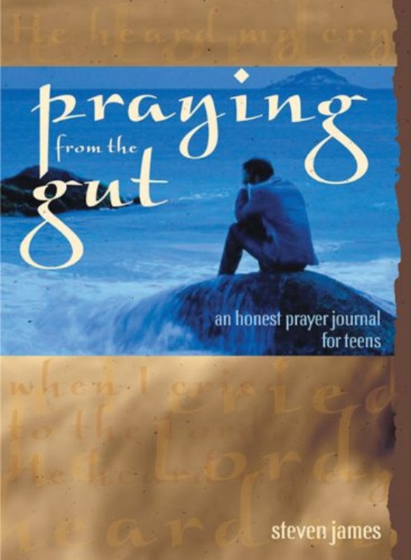Book cover for "Praying from the Gut" by Steven James