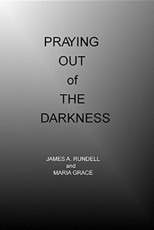 Book cover for "Praying out of the Darkness" by Maria Grace