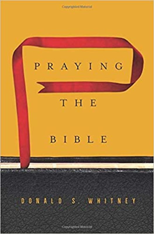 Book cover for "Praying the Bible" by Donald S. Whitney