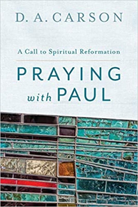Book cover for "Praying with Paul" by D. A. Carson