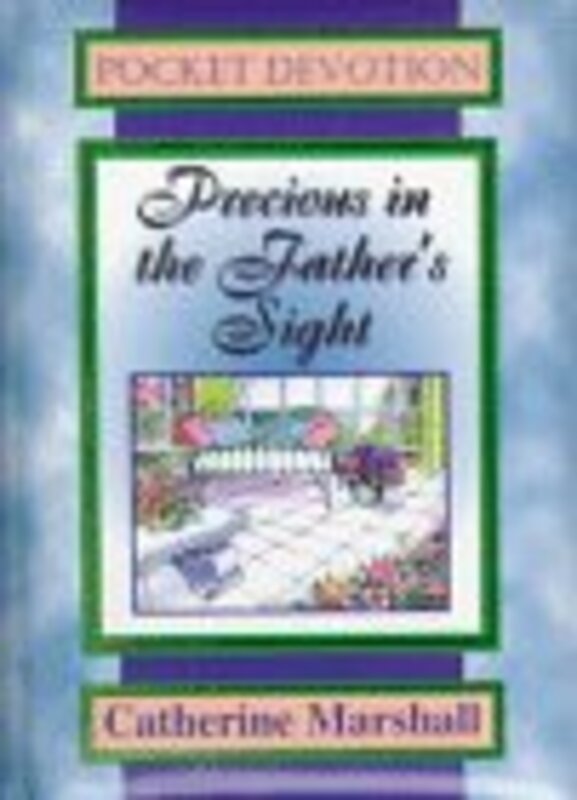 Book cover for "Precious In The Father's Sight" by Catherine Marshall
