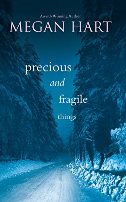 Book cover for "Precious and Fragile Things" by Megan Hart