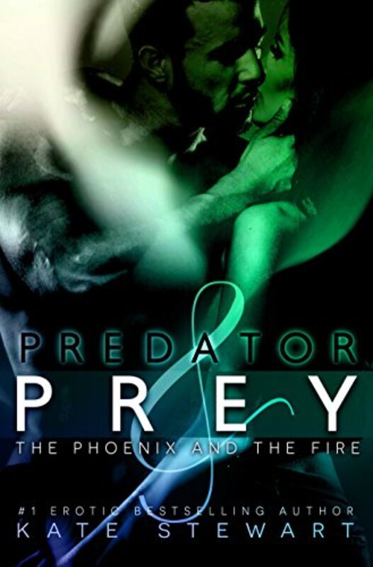 Book cover for "Predator and Prey: The Phoenix and The Fire" by Kate Stewart