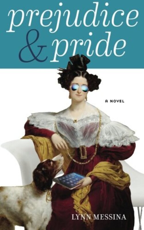 Book cover for "Prejudice and Pride" by Lynn Messina