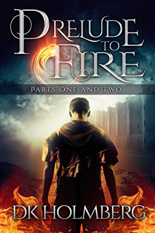 Book cover for "Prelude to Fire" by DK Holmberg