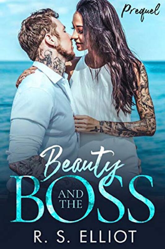 Book cover for "Prequel to Beauty and the Boss" by RS Elliot